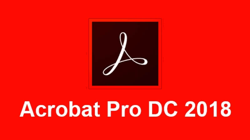 Update version of Adobe Acrobat Pro DC 2018 with permanent activation and comprehensive graphic installation instructions
