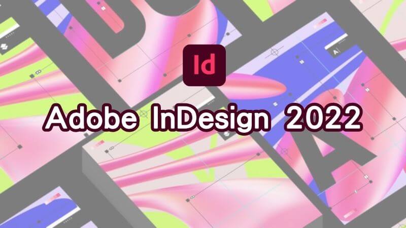 Adobe InDesign 2022 permanently allows free download and installation of the whole lesson for Windows and Mac.
